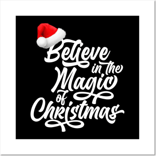 Believe Of The Magic Of Christmas T shirt Posters and Art
